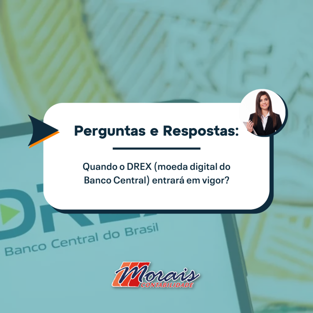 Quando o DREX (moeda digital do Banco Central) entrará em vigor?